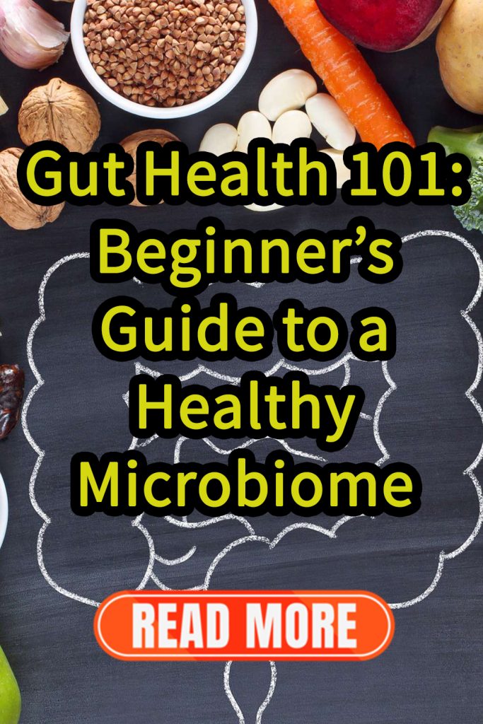 Gut Health 101 Beginner’s Guide to a Healthy Microbiome