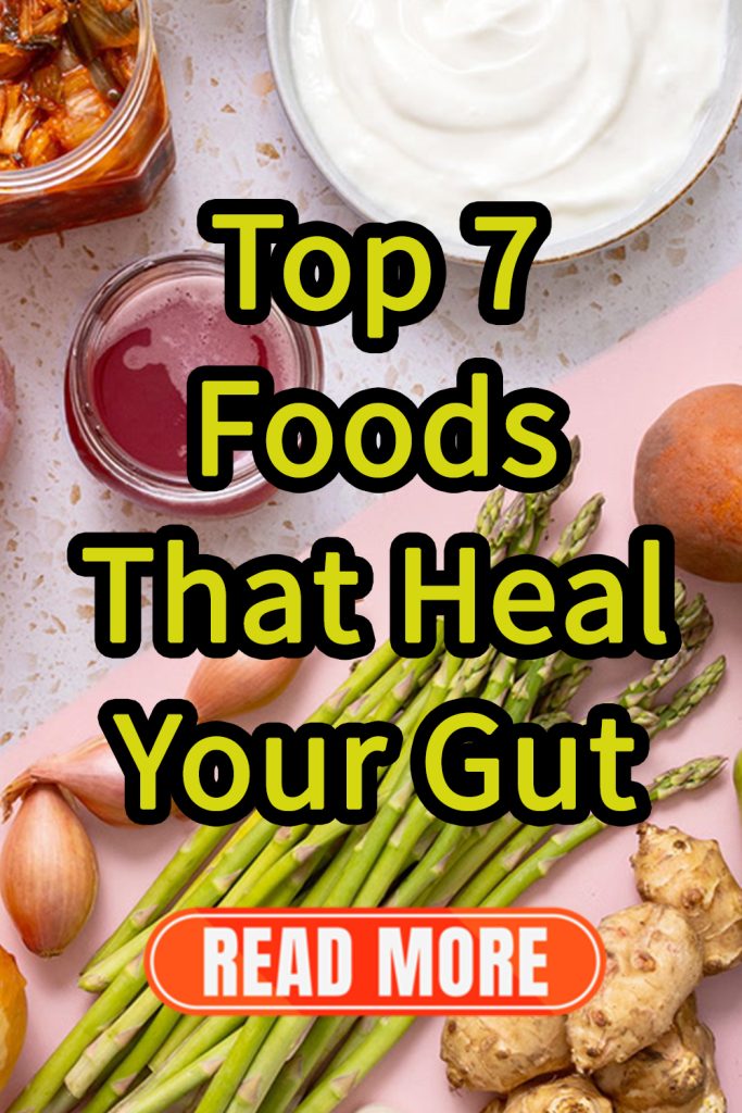 Top 7 Foods That Heal Your Gut
