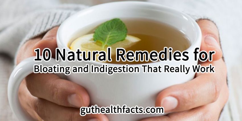 10 Natural Remedies for Bloating and Indigestion That Really Work